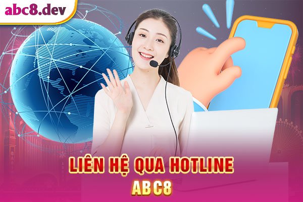 Liên hệ nhanh với ABC8 qua số điện thoại hotline